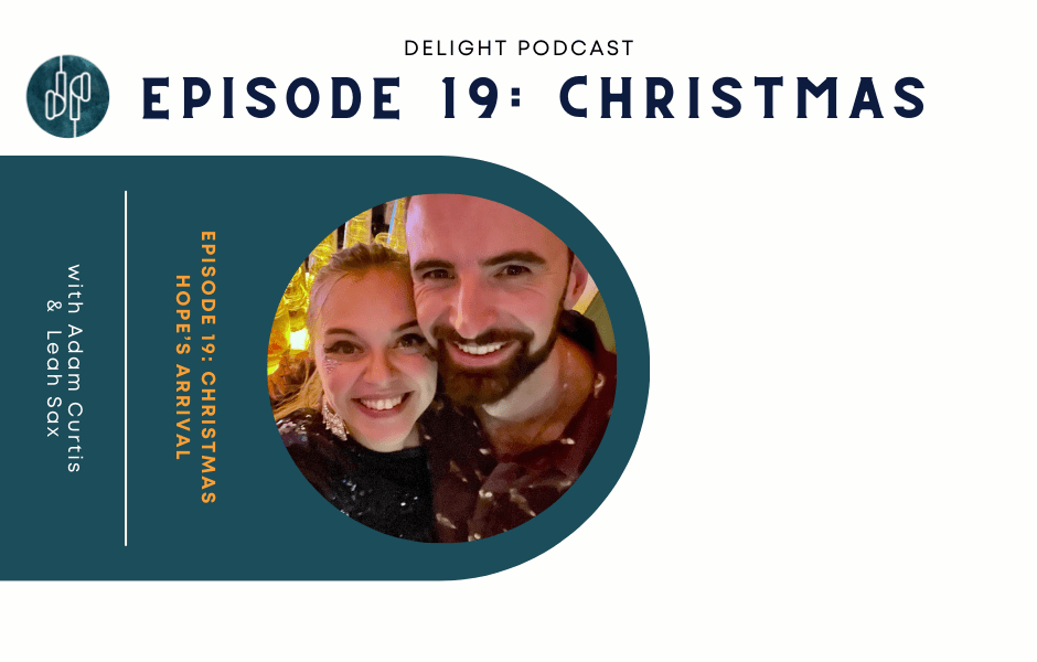 Episode 19 Christmas Hope's Arrival Delight Podcast with Adam Curti and Leah Sax